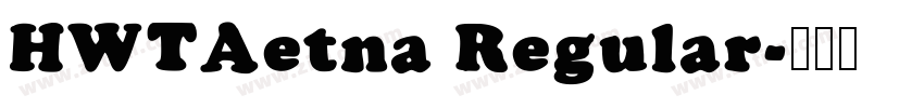 HWTAetna Regular字体转换